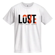 Lust-Lost-Love T-Shirt – Expressive DTF Printed T-Shirt
